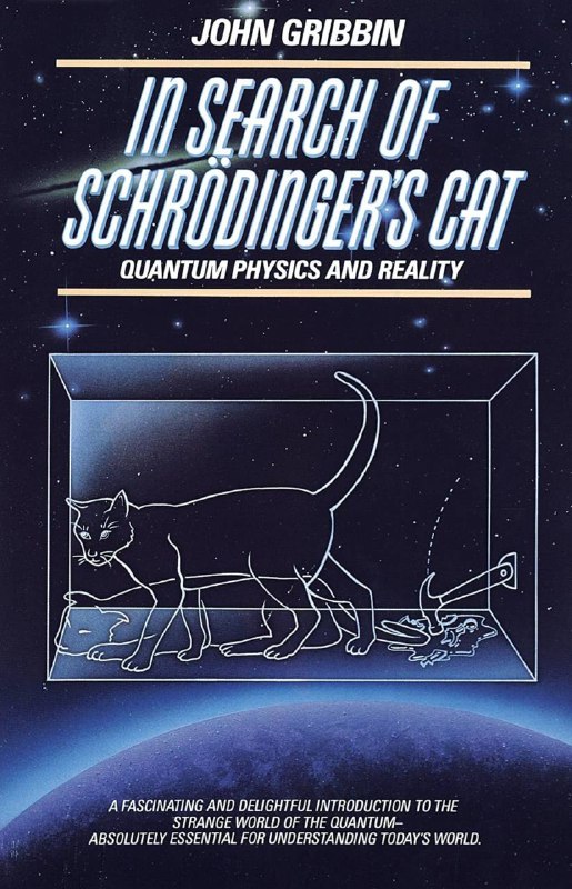 Title: In Search of Schrödinger's Cat: Quantum Physics and RealityAuthor: John GribbinEdition: ReprintBinding: PaperbackPublisher: BantamPublished: 1984-08-01Link to purchase: 